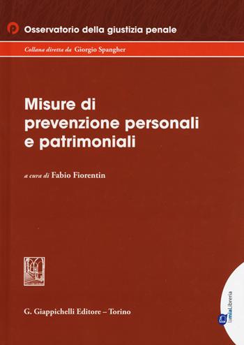 Le misure di prevenzione personali e patrimoniali.  - Libro Giappichelli-Linea Professionale 2018, Osservatorio della giustizia penale | Libraccio.it