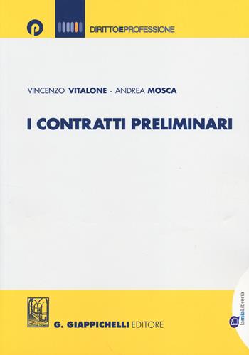 I contratti preliminari - Vincenzo Vitalone, Andrea Mosca - Libro Giappichelli-Linea Professionale 2014, Diritto e professione | Libraccio.it