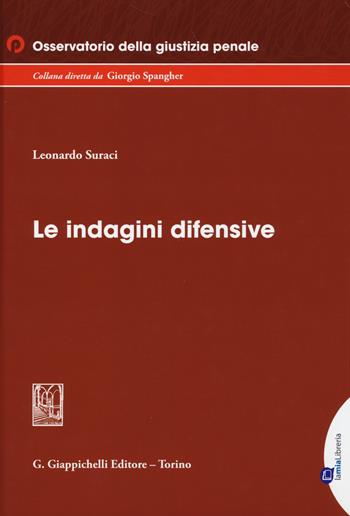 Le indagini difensive - Leonardo Suraci - Libro Giappichelli-Linea Professionale 2014, Osservatorio della giustizia penale | Libraccio.it