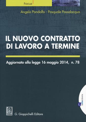 Il nuovo contratto di lavoro a termine - Angelo Pandolfo, Pasquale Passalacqua - Libro Giappichelli-Linea Professionale 2014, Focus | Libraccio.it