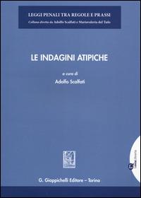 Le indagini atipiche  - Libro Giappichelli-Linea Professionale 2014, Leggi penali tra regole e prassi | Libraccio.it