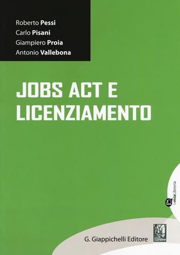 Jobs act e licenziamento - Roberto Pessi - Libro Giappichelli-Linea Professionale 2015 | Libraccio.it