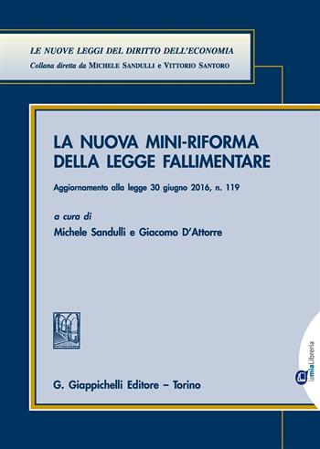 La nuova mini-riforma della legge fallimentare. Aggiornato alla legge 30 giugno 2016 n. 119  - Libro Giappichelli-Linea Professionale 2016, Nuove leggi del diritto dell'economia | Libraccio.it