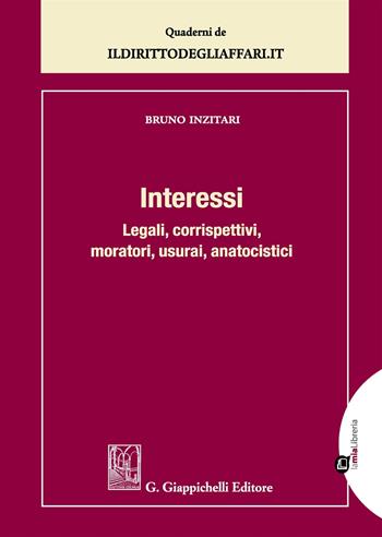 Interessi legali, corrispettivi, moratori, usurari, anatocistici. Con Contenuto digitale per download e accesso online - Bruno Inzitari - Libro Giappichelli 2017, Quaderni de Il diritto degli affari | Libraccio.it