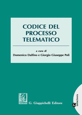 Codice del processo telematico  - Libro Giappichelli-Linea Professionale 2017 | Libraccio.it