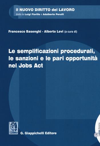 Le semplificazioni procedurali, le sanzioni e le pari opportunità nel Jobs Act. Con Contenuto digitale per download e accesso online - Alberto Russo, Giuseppe Pellacani, Livia Di Stefano - Libro Giappichelli-Linea Professionale 2018, Il nuovo diritto del lavoro | Libraccio.it