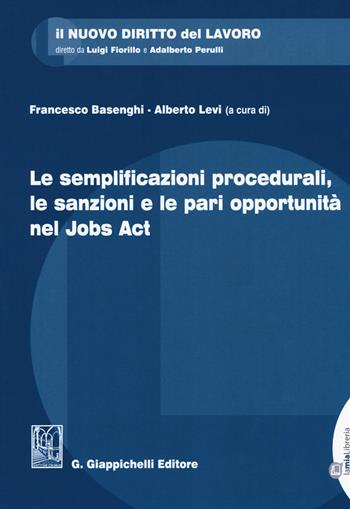 Le semplificazioni procedurali, le sanzioni e le pari opportunità nel Jobs Act. Con Contenuto digitale per download e accesso on line - Alberto Russo, Giuseppe Pellacani, Livia Di Stefano - Libro Giappichelli-Linea Professionale 2018, Il nuovo diritto del lavoro | Libraccio.it