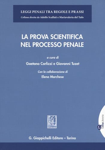 La prova scientifica nel processo penale. Con espansione online  - Libro Giappichelli 2018, Leggi penali tra regole e prassi | Libraccio.it