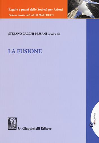 La fusione  - Libro Giappichelli 2019, Regole e prassi delle Società per Azioni | Libraccio.it