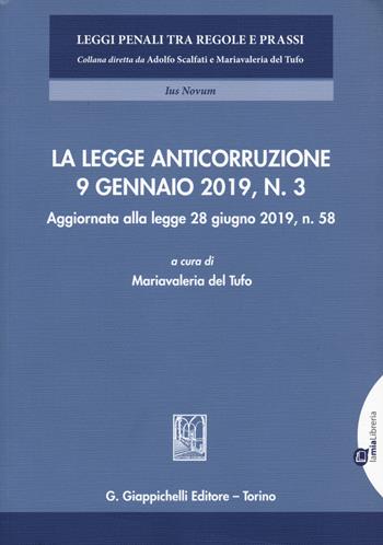 La legge anticorruzione 9 gennaio 2019, n. 3. Aggiornata alla legge 28 giugno 2019, n. 58  - Libro Giappichelli 2019, Leggi penali tra regole e prassi | Libraccio.it