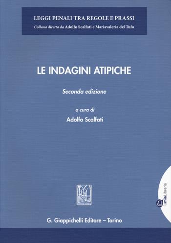 Le indagini atipiche  - Libro Giappichelli 2019, Leggi penali tra regole e prassi | Libraccio.it