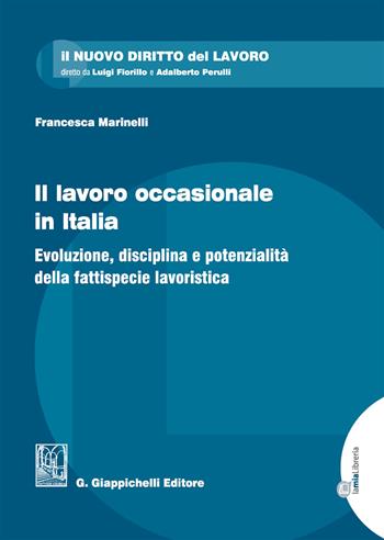 Il lavoro occasionale in Italia. Evoluzione, disciplina e potenzialità della fattispecie lavoristica - Francesca Marinelli - Libro Giappichelli 2019, Il nuovo diritto del lavoro | Libraccio.it
