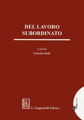 Del lavoro subordinato. Studi in onore di Maria Josè Vaccaro  - Libro Giappichelli-Linea Professionale 2020 | Libraccio.it