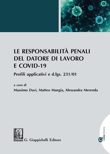 Le responsabilità penali del datore di lavoro e COVID-19. Profili applicativi e d.lgs. 231/01  - Libro Giappichelli 2020 | Libraccio.it