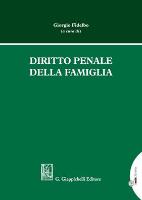 Diritto penale della famiglia  - Libro Giappichelli-Linea Professionale 2021 | Libraccio.it