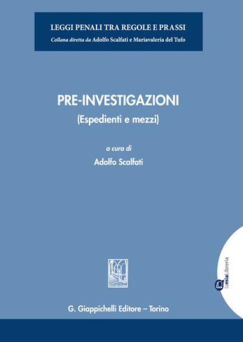 Pre-investigazioni. (Espedienti e mezzi)  - Libro Giappichelli 2020, Leggi penali tra regole e prassi | Libraccio.it