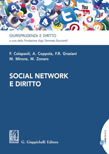 Social network e diritto - Francesco Colapaoli, Anna Coppola, Francesca Romana Graziani - Libro Giappichelli 2021, Giurisprudenza e diritto | Libraccio.it