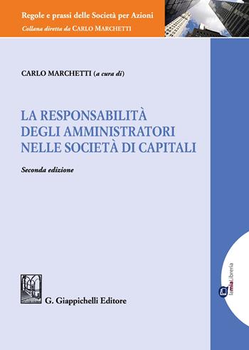 La responsabilità degli amministratori nelle società di capitali  - Libro Giappichelli 2021, Regole e prassi delle Società per Azioni | Libraccio.it