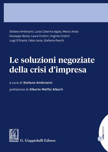 Le soluzioni negoziate della crisi d'impresa  - Libro Giappichelli-Linea Professionale 2021 | Libraccio.it