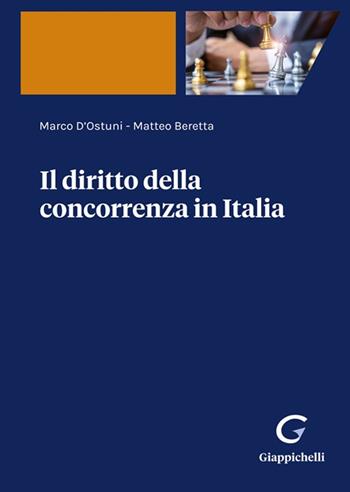 Il diritto della concorrenza in Italia - Marco D'Ostuni, Matteo Beretta - Libro Giappichelli-Linea Professionale 2021 | Libraccio.it