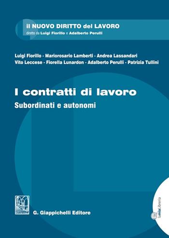 I contratti di lavoro. Subordinati e autonomi  - Libro Giappichelli-Linea Professionale 2021, Il nuovo diritto del lavoro | Libraccio.it