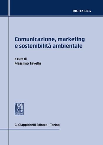 Comunicazione, marketing e sostenibilità ambientale  - Libro Giappichelli-Linea Professionale 2022, Digitalica. Collana di informatica giuridica | Libraccio.it
