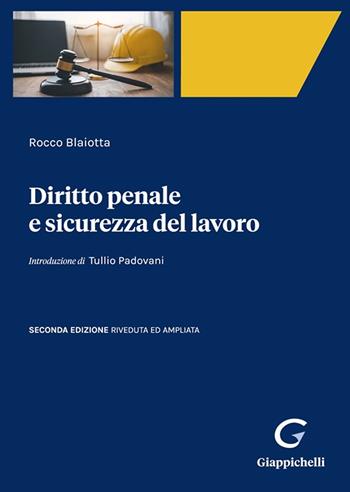 Diritto penale e sicurezza del lavoro - Rocco Blaiotta - Libro Giappichelli 2023 | Libraccio.it