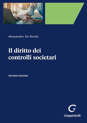 Il diritto dei controlli societari - Alessandro De Nicola - Libro Giappichelli 2023 | Libraccio.it