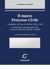 Il nuovo processo civile. Commento al D.Lgs. 10 ottobre 2022, n. 149. Con formulario delle principali novità in tema di conformità degli atti e notifiche
