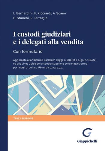 I custodi giudiziari e i delegati alla vendita. Con formulario - Luca Bernardini, Fabrizio Ricciardi, Antonella Scano - Libro Giappichelli-Linea Professionale 2023 | Libraccio.it