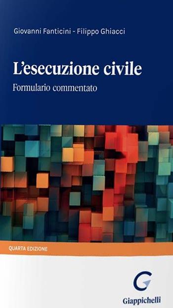 L'esecuzione civile. Formulario commentato - Giovanni Fanticini, Filippo Ghiacci - Libro Giappichelli-Linea Professionale 2023 | Libraccio.it