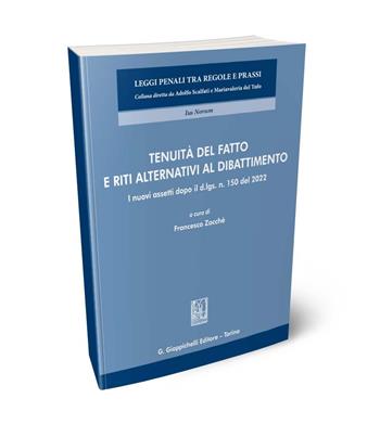 Tenuità del fatto e riti alternativi al dibattimento  - Libro Giappichelli 2024, Leggi penali tra regole e prassi | Libraccio.it