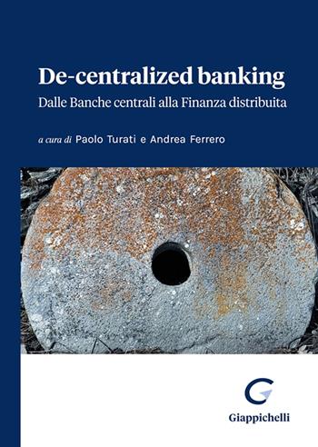 De-centralized banking. Dalle banche centrali alla finanza distribuita  - Libro Giappichelli 2025 | Libraccio.it