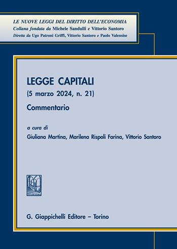 Legge Capitali (5 marzo 2024, n. 21). Commentario  - Libro Giappichelli 2024, Nuove leggi del diritto dell'economia | Libraccio.it