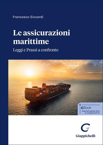 Le assicurazione marittime. Leggi e prassi a confronto - Francesco Siccardi - Libro Giappichelli 2025 | Libraccio.it