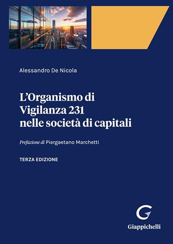 L'organismo di vigilanza 231 nelle società di capitali - Alessandro De Nicola - Libro Giappichelli 2025 | Libraccio.it