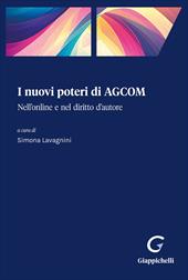 I nuovi poteri di AGCOM. Nell'online e nel diritto d'autore