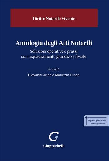 Antologia degli Atti Notarili. Soluzioni operative e prassi con inquadramento giuridico e fiscale  - Libro Giappichelli 2026, Diritto Notarile Vivente | Libraccio.it