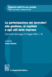 La partecipazione dei lavoratori alla gestione, al capitale e agli utili delle imprese. Commento alla Legge 15 maggio 2025, n. 76