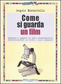 Come si guarda un film - Angelo Moscariello - Libro Audino 2007, Manuali | Libraccio.it