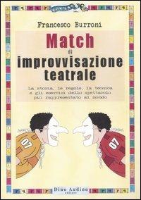 Match di improvvisazione teatrale - Francesco Burroni - Libro Audino 2007, Manuali | Libraccio.it