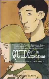 Quid. Quinta dimensione. 6 racconti ai confini della realtà  - Libro Audino 2007, Scriptori | Libraccio.it