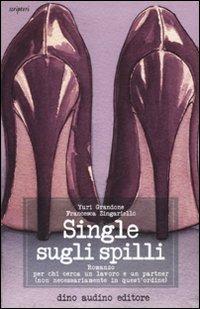 Single sugli spilli - Yuri Grandone, Francesca Zingariello - Libro Audino 2007, Scriptori | Libraccio.it