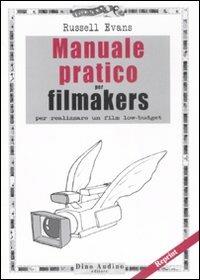 Manuale pratico per filmakers - Russell Evans - Libro Audino 2007, Taccuini | Libraccio.it