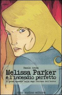 Melissa Parker e l'incendio perfetto - Danilo Arona - Libro Audino 2007, Scriptori | Libraccio.it