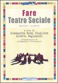 Fare teatro sociale. Esercizi e progetti  - Libro Audino 2007, Manuali | Libraccio.it