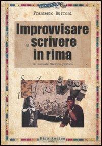 Improvvisare e scrivere in rima - Francesco Burroni - Libro Audino 2009, Taccuini | Libraccio.it