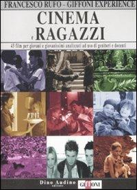 Cinema e ragazzi. 43 film per giovani e giovanissimi analizzati ad uso di genitori e docenti. Vol. 2 - Francesco Rufo - Libro Audino 2009, Manuali | Libraccio.it