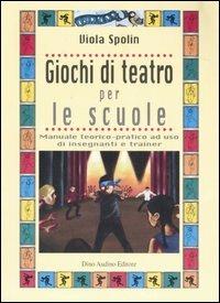 Giochi di teatro per le scuole - Viola Spolin - Libro Audino 2005, Manuali | Libraccio.it