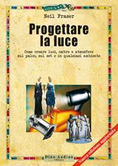 Progettare la luce - Neil Fraser - Libro Audino 2005, Manuali | Libraccio.it